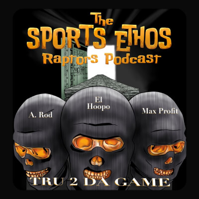 Sports Ethos Raptors Podcast